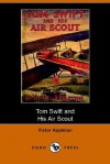 Tom Swift and His Air Scout, or, Uncle Sam's Mastery of the Sky - Victor Appleton