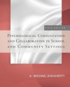 Psychological Consultation and Collaboration in School and Community Settings - A. Michael Dougherty, Dougherty