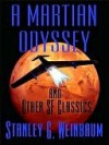 A Martian Odyssey and Other Classic Science Fiction Stories - Stanley G. Weinbaum