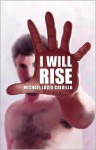 I Will Rise - Michael Louis Calvillo