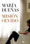 Misión Olvido - María Dueñas