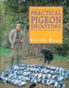 Practical Pigeon Shooting - Peter Hall