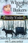 One Silvery Snowflakes on Lancaster (Whoopie Pie Bakers #1) - Sicily Yoder