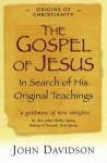 Gospel of Jesus: In Search of His Original Teachings (Origins of Christianity) (Origins of Christianity) - John Davidson