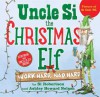 Uncle Si, the Christmas Elf: Work Hard, Nap Hard - Si Robertson, Ashley Howard Nelson, Stephen Gilpin