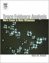 Mute Witnesses: Trace Evidence Analysis - Max M. Houck