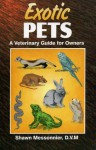 Exotic Pets: A Veterinary Guide for Owners - Shawn Messonnier