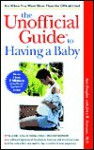 The Unofficial Guide To Having A Baby - Ann Douglas, John R. Sussman