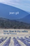 How Blue is my Valley - Jean Gill