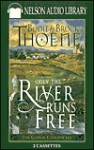 Only the River Runs Free (Audio) - Bodie Thoene, Brock Thoene