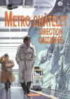 Métro Châtelet Direction Cassiopée (Valérian, Agent Spatio Temporel) - Pierre Christin, Jean-Claude Mézières