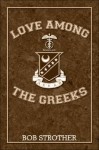 Love Among the Greeks - Bob Strother