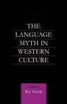 The Language Myth in Western Culture - Roy Harris