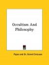 Occultism and Philosophy - Papus, Gerard Encausse