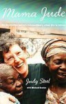 Mama Jude: An Australian nurse's extraordinary other life in Afica - Judy Steel, Michael Sexton