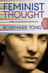 Feminist Thought: A More Comprehensive Introduction - Rosemarie Tong