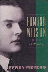 Edmund Wilson: A Biography - Jeffrey Meyers