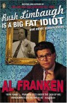 Rush Limbaugh Is A Big Fat Idiot - Al Franken