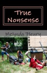 True Nonsense (Nonsense Series) - Melynda Fleury, Janie Goltz
