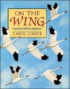 On the Wing: American Birds in Migration - Carol Lerner