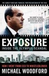 Exposure: Inside the Olympus Scandal: How I Went from CEO to Whistleblower - Michael Woodford