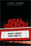 Real Church: Does it exist? Can I find it? - Larry Crabb