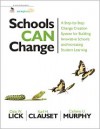 Schools Can Change: A Step-By-Step Change Creation System for Building Innovative Schools and Increasing Student Learning - Dale W Lick, Karl H Clauset, Carlene U Murphy