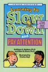 Learning to Slow Down and Pay Attention: A Book for Kids about ADHD - Ellen B. Dixon, Charles Beyl