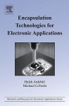 Encapsulation Technologies for Electronic Applications - Haleh Ardebili, Michael G. Pecht