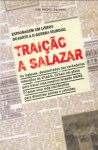 Traicão a Salazar - José António Barreiros