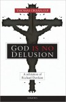 God Is No Delusion: A Refutation of Richard Dawkins - Thomas Crean