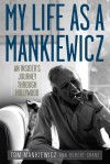 My Life as a Mankiewicz: An Insider's Journey through Hollywood (Screen Classics) - Tom Mankiewicz, Robert Crane