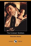 The Corsican Brothers (Dodo Press) - Alexandre Dumas