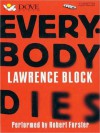 Everybody Dies (Matthew Scudder Series #14) - Lawrence Block, Robert Forster