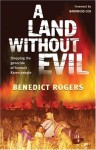 A Land Without Evil: Stopping the Genocide of Burma's Karen People - Benedict Rogers, Baroness Cox