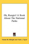 Oh, Ranger!: A Book about the National Parks - Horace M. Albright