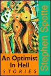 An Optimist in Hell: Stories - Stephen Spotte