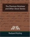 The Phantom Rickshaw and Other Ghost Stories - Rudyard Kipling