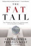 The Fat Tail: The Power of Political Knowledge in an Uncertain World (with a New Preface) - Ian Bremmer, Preston Keat