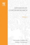 Advances In Cancer Research, Volume 6 - Jesse P. Greenstein, Alexander Haddow