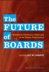 The Future of Boards: Meeting the Governance Challenges of the Twenty-First Century - Jay W. Lorsch