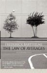 The Law of Averages: New and Selected Stories - Frederick Barthelme