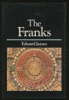 The Franks (The Peoples of Europe) - Edward James