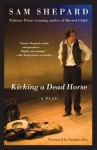 Kicking a Dead Horse (Vintage) - Sam Shepard