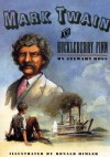 Mark Twain and Huckleberry Finn - Stewart Ross, Ronald Himler