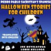 Pedro's Fables: Halloween Stories - Pedro Pablo Sacristan, Lorie Kellogg, Joe Bevilacqua