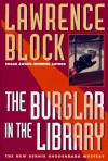 The Burglar in the Library: A Bernie Rhodenbarr Mystery - Lawrence Block