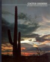 Cactus Country - Edward Abbey, Time-Life Books