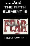 And The Fifth Element Is Fear (The Element) (Volume 1) - Linda Sawicki