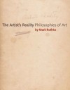 The Artist's Reality: Philosophies of Art - Mark Rothko, Christopher Rothko, Kate Prizel Rothko